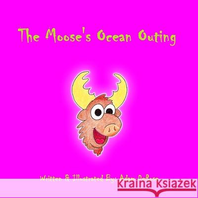 The Moose's Ocean Outing Adam DeRose 9781726325493 Createspace Independent Publishing Platform - książka