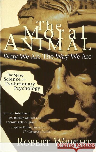 The Moral Animal: Why We Are The Way We Are Robert Wright 9780349107042 Little, Brown Book Group - książka