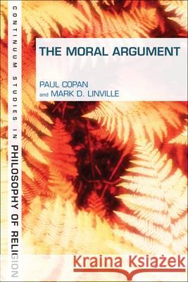 The Moral Argument Paul Copan Mark D. Linville 9781441184610 Continuum - książka