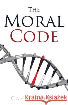 The Moral Code Casey Alexis 9781505642520 Createspace - książka