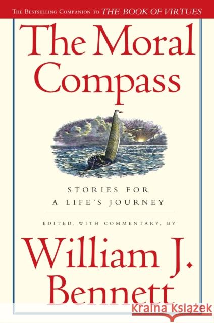 The Moral Compass: Stories for a Life's Journey William J. Bennett 9781416558460 Simon & Schuster - książka