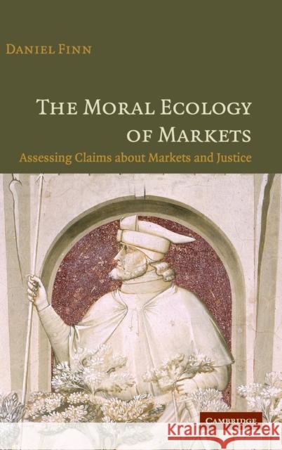 The Moral Ecology of Markets Finn, Daniel 9780521860826 Cambridge University Press - książka