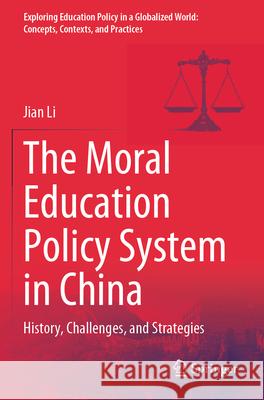 The Moral Education Policy System in China Li, Jian 9789819601967 Springer - książka