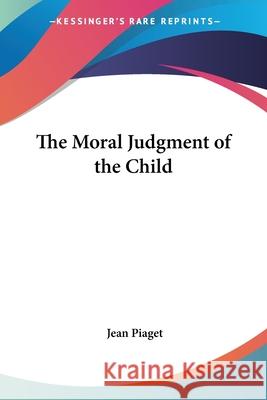 The Moral Judgment of the Child Jean Piaget 9781432575946  - książka