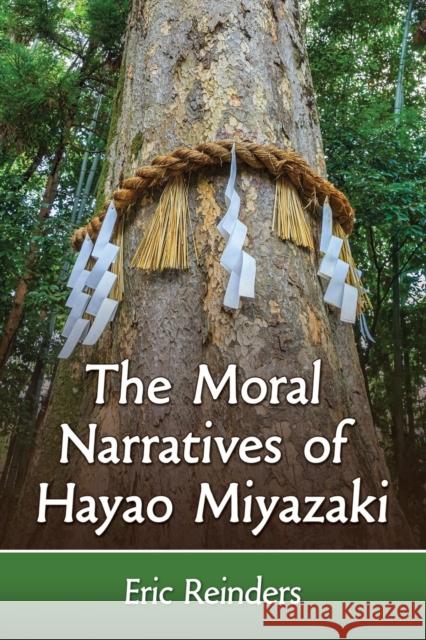 The Moral Narratives of Hayao Miyazaki Reinders, Eric 9781476664521 McFarland & Company - książka