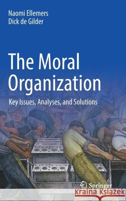 The Moral Organization: Key Issues, Analyses, and Solutions Naomi Ellemers Dick d 9783030841744 Springer - książka