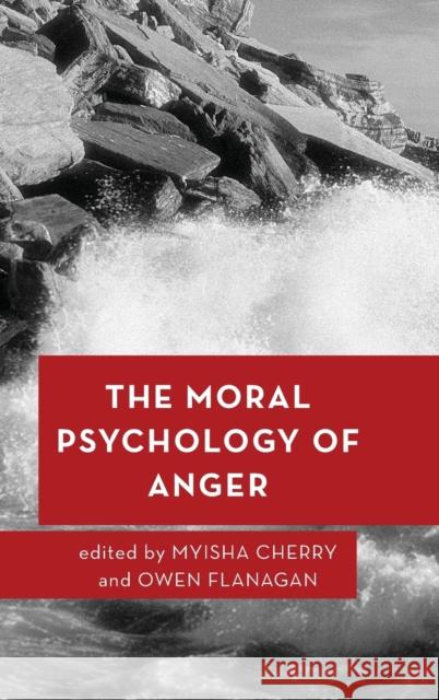 The Moral Psychology of Anger Myisha V. Cherry 9781786600752 Rowman & Littlefield International - książka