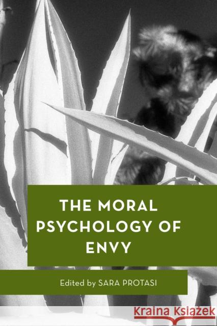 The Moral Psychology of Envy SARA PROTASI 9781538160060 ROWMAN & LITTLEFIELD pod - książka