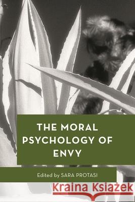 The Moral Psychology of Envy Sara Protasi Alfred Archer Miriam Bankovsky 9781538172124 Rowman & Littlefield Publishers - książka