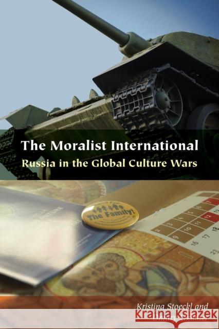 The Moralist International: Russia in the Global Culture Wars Kristina Stoeckl Dmitry Uzlaner Aristotle Papanikolaou 9781531502157 Fordham University Press - książka