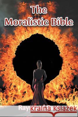The Moralistic Bible Raymond Burt (University of North Carolina Wilmington USA) 9781628572674 Strategic Book Publishing - książka