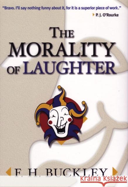 The Morality of Laughter F. H. Buckley 9780472068180 University of Michigan Press - książka