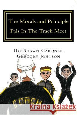 The Morals and Principle Pals In The Track Meet: Reader Johnson, Gregory 9781979200493 Createspace Independent Publishing Platform - książka