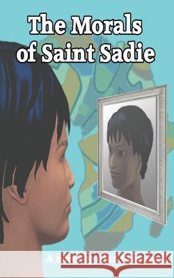 The Morals of Saint Sadie Alan Greenwell   9780993523595 Himalayan Tales Publications - książka