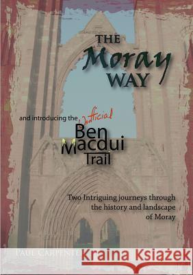 The Moray Way and the Ben Macdui Trail Paul Carpenter 9781447885689 Lulu.com - książka