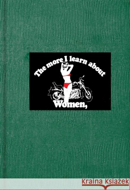 The More I Learn about Women Lisa Kereszi 9780989531115 J & L Books - książka