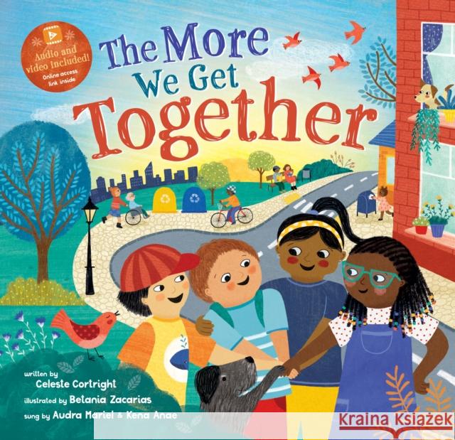 The More We Get Together Celeste Cortright Betania Zacharias Audra Mariel & Kena Anae 9781646865123 Barefoot Books Ltd - książka