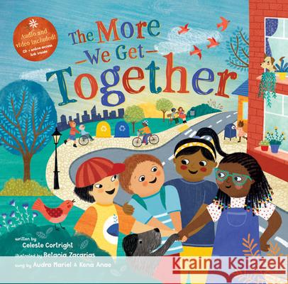 The More We Get Together Celeste Cortright Betania Zacarias Audra Mariel 9781782859321 Barefoot Books - książka