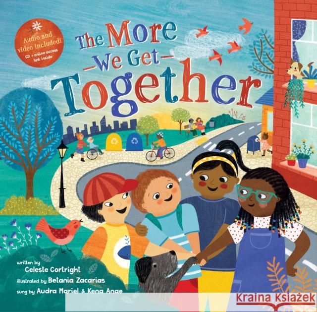 The More We Get Together Celeste Cortright 9781782859338 Barefoot Books Ltd - książka