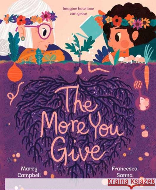 The More You Give Marcy Campbell Francesca Sanna 9780593372739 Random House USA Inc - książka