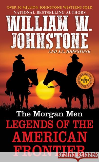 The Morgan Men: Legends of the American Frontier J.A. Johnstone 9780786051250 Kensington Publishing - książka