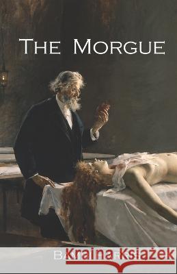 The Morgue Bambi Harris 9798827623878 Independently Published - książka