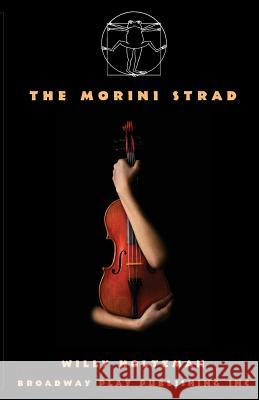 The Morini Strad Willy Holtzman 9780881455601 Broadway Play Publishing Inc - książka