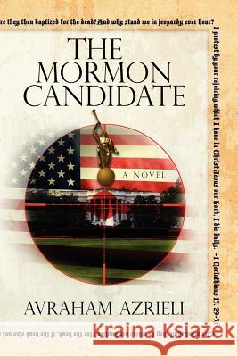 The Mormon Candidate Avraham Azrieli 9781475194517 Createspace Independent Publishing Platform - książka