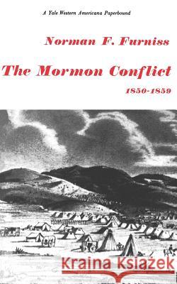 The Mormon Conflict 1850-1859 Furniss, Norman F. 9780300113075 Yale University Press - książka