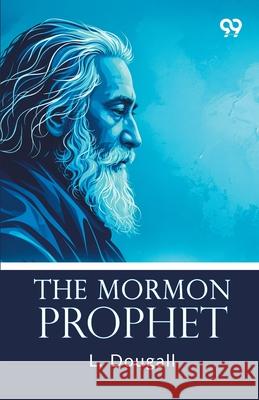 The Mormon Prophet L. Dougall 9789373406541 Double 9 Books - książka