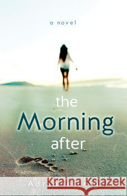 The Morning After Adriane Leigh 9781490922423 Createspace - książka