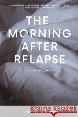 The Morning After Relapse Christina Hopp 9781523262908 Createspace Independent Publishing Platform - książka