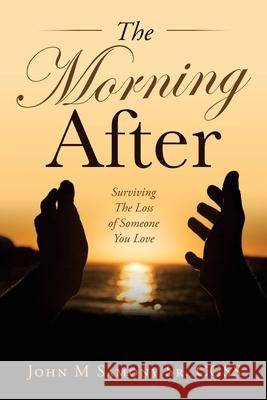 The Morning After: Surviving the Loss of Someone You Love John M., Sr. Samon 9781664232709 WestBow Press - książka