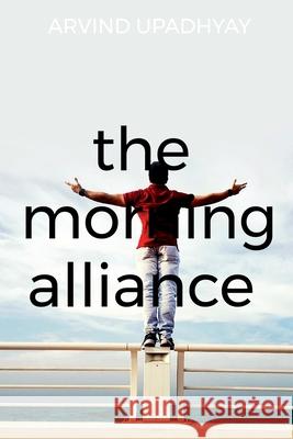 The morning alliance Arvind Upadhyay 9781684945658 Notion Press, Inc. - książka