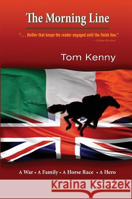 The Morning Line: A War, A Family, A Horse Race, a Hero Kenny, Tom 9781500454265 Createspace - książka