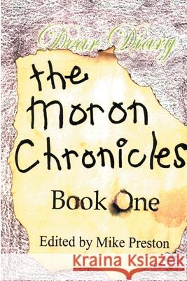 The Moron Chronicles: Book One Preston, Mike 9780595181353 Writers Club Press - książka