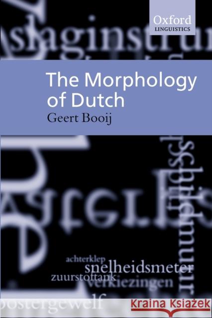 The Morphology of Dutch Geert Booij 9780198299806 Oxford University Press, USA - książka