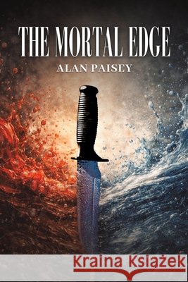 The Mortal Edge Alan Paisey 9781035896158 Austin Macauley Publishers - książka