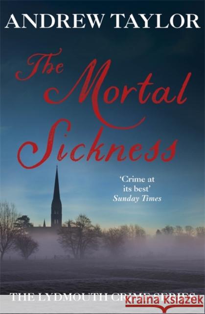 The Mortal Sickness: The Lydmouth Crime Series Book 2 Andrew Taylor 9780340617144 HODDER & STOUGHTON GENERAL DIVISION - książka