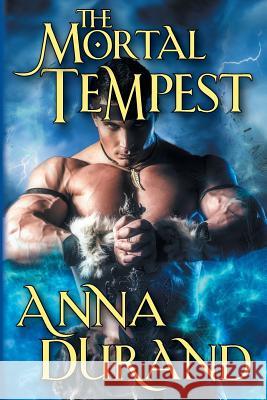 The Mortal Tempest Anna Durand 9781934631973 Jacobsville Books - książka