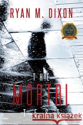 The Mortal Test Ryan M Dixon   9798885369817 Writers Republic LLC - książka