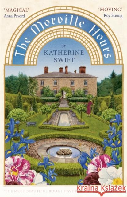 The Morville Hours: The Story of a Garden Katherine Swift 9780747598237 Bloomsbury Publishing PLC - książka