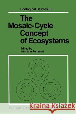 The Mosaic-Cycle Concept of Ecosystems Hermann Remmert 9783642756528 Springer-Verlag Berlin and Heidelberg GmbH &  - książka