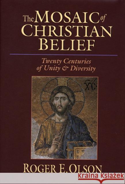 The Mosaic of Christian Belief: Twenty Centuries of Unity & Diversity Olson, Roger E. 9780851117829 INTERVARSITY PRESS - książka