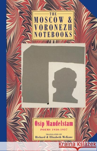 The Moscow & Voronezh Notebooks: Poems 1930-1937 Osip Mandelstam 9781852246310 Bloodaxe Books Ltd - książka