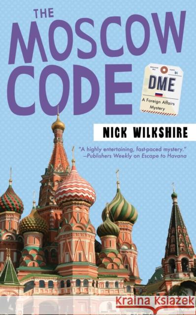 The Moscow Code: A Foreign Affairs Mystery Nick Wilkshire 9781459737143 Dundurn Group - książka