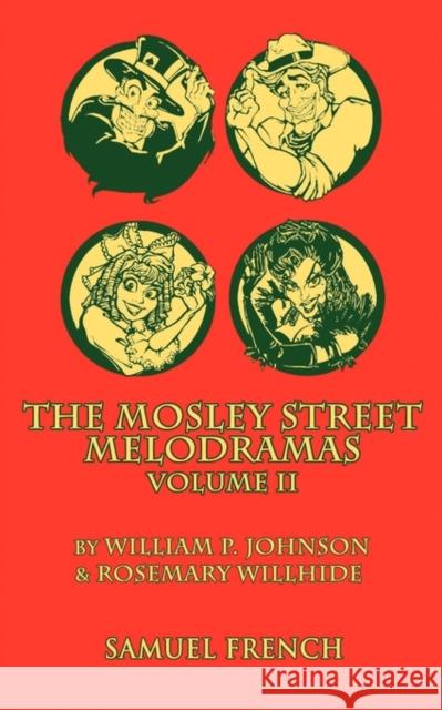 The Mosley Street Molodramas - Volume 2 William P. Johnson Rosemary Willhide 9780573696237 Samuel French Trade - książka