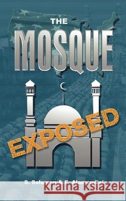 The Mosque Exposed S, Solomon, E, Almaqdisi 9780979492907 Publishers Solution - książka