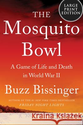 The Mosquito Bowl: A Game of Life and Death in World War II Bissinger, Buzz 9780063242258 HarperLuxe - książka