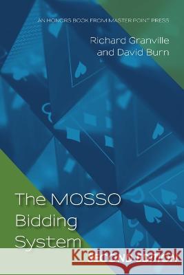 The MOSSO Bidding System: Second Edition Richard Granville David Burn 9781771402521 Master Point Press - książka